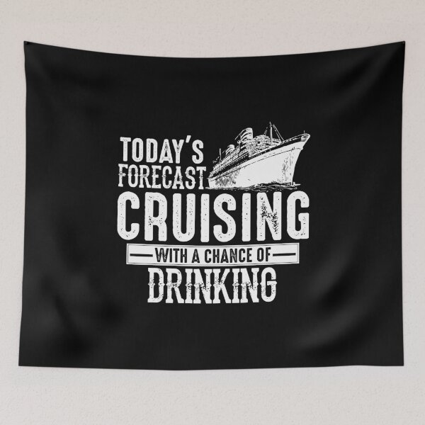 Item preview, Todays Forecast Cruising With A Chance Of Drinking designed and sold by perfectpresents.