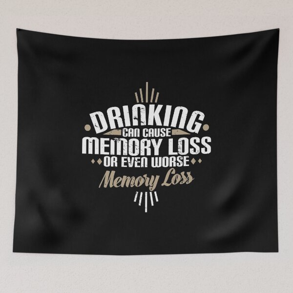 Item preview, Drinking Can Cause Memory Loss Or Even Worse Pun designed and sold by perfectpresents.