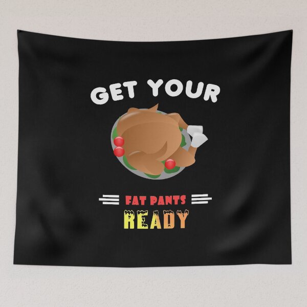 Item preview, Funny Get Your Fat Pants Ready Thanksgiving Turkey designed and sold by perfectpresents.