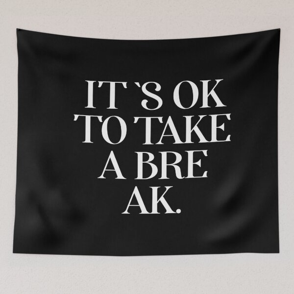 Item preview, It`s ok to take a break designed and sold by Urosek.