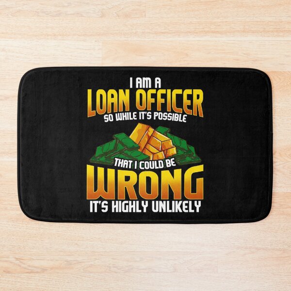 Item preview, I Am A Loan Officer Could Be Wrong It's Unlikely designed and sold by perfectpresents.