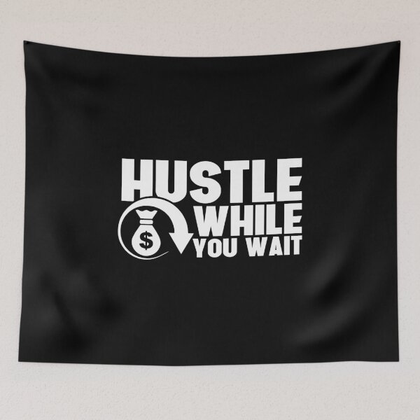 Item preview, Hustle While You Wait Entrepreneur CEO Hustler designed and sold by perfectpresents.