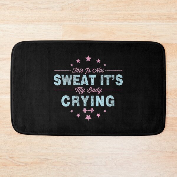 Item preview, Funny This Is Not Sweat It's My Body Crying Gym designed and sold by perfectpresents.