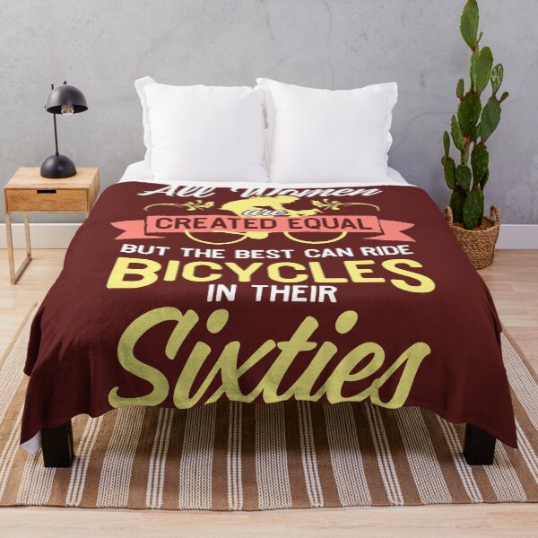 Item preview, All Women Are Created Equal The Best Women Can Ride Bicycles In Their Sixties designed and sold by Sandra78.