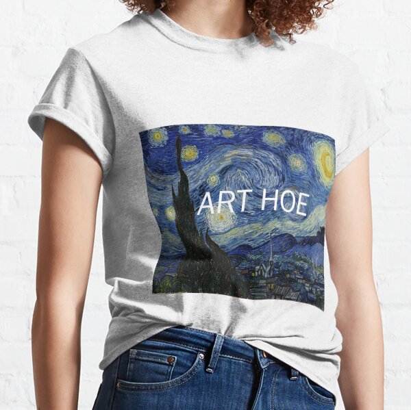 art hoe Classic T-Shirt
