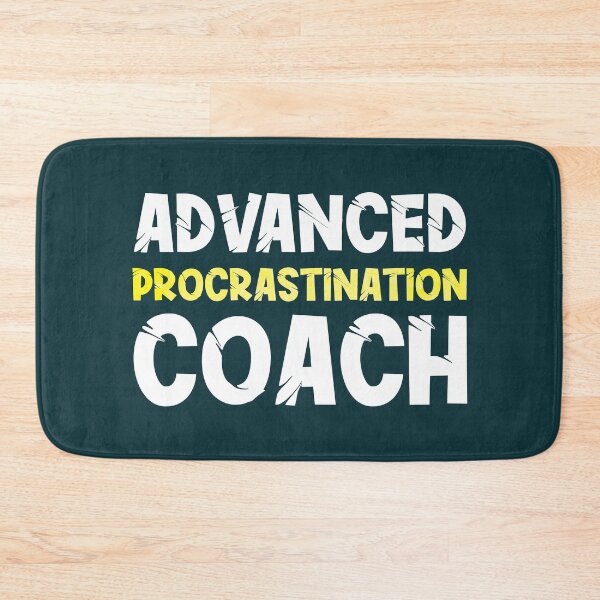 Item preview, Advanced Procrastination Coach designed and sold by RAWWR.