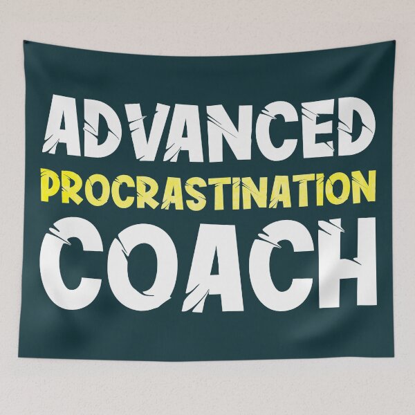Item preview, Advanced Procrastination Coach designed and sold by RAWWR.