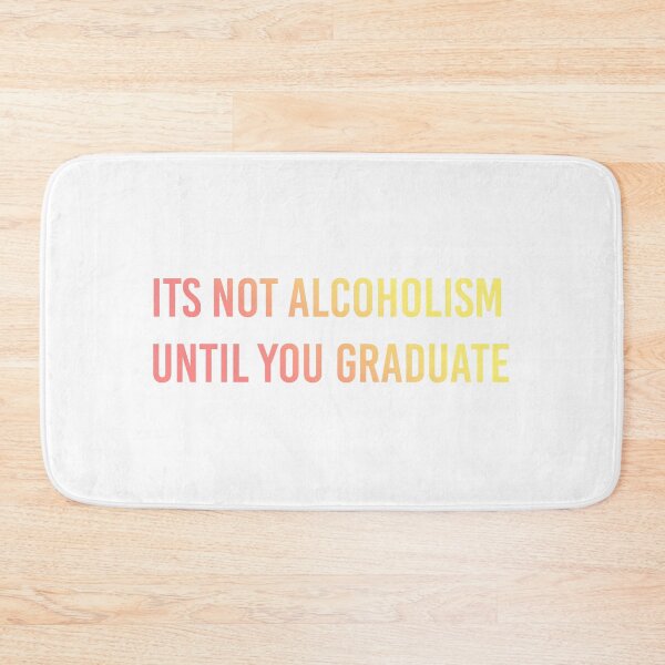 Item preview, IT'S NOT ALCOHOLISM UNTIL YOU GRADUATE - FUNNY LAPTOP STICKERS AND MORE designed and sold by itswillharris.