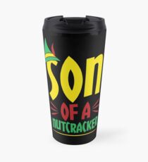 Son Of A Nutcracker Awesome Christmas Travel Mug