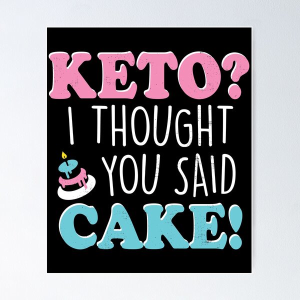 Item preview, Funny Keto I Thought You Said Cake Design product designed and sold by Lisbob.