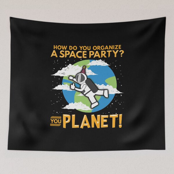 Item preview, How Do You Organize a Space Party? You Planet! Pun designed and sold by perfectpresents.