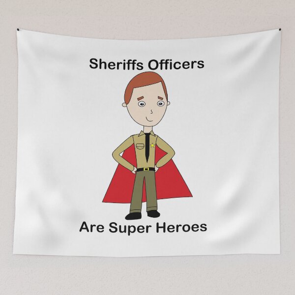 Item preview, Sheriffs Are Super Heroes designed and sold by ValeriesGallery.