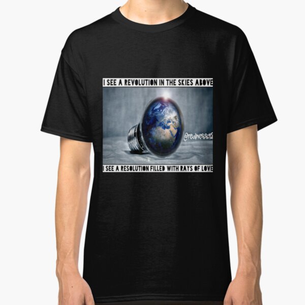 I See A Revolution!! Truth T-Shirts!! @realness112 #Revolution #Rebellion Classic T-Shirt