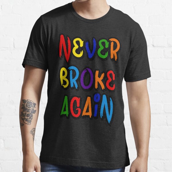 Never broke again, Shirts
