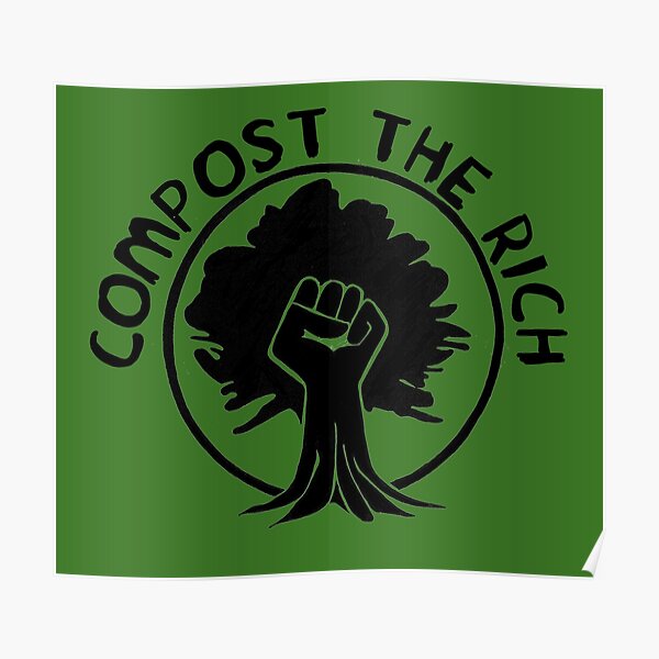 Compost the Rich Poster