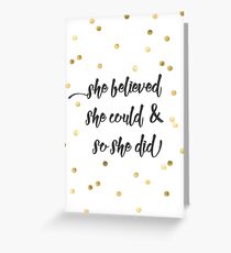 She believed she could & so she did Greeting Card