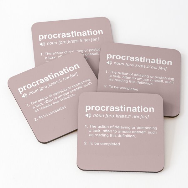 Item preview, Procrastination designed and sold by DinoScourge.