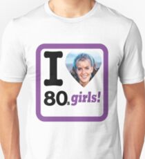I Love 80's Girls! Unisex T-Shirt