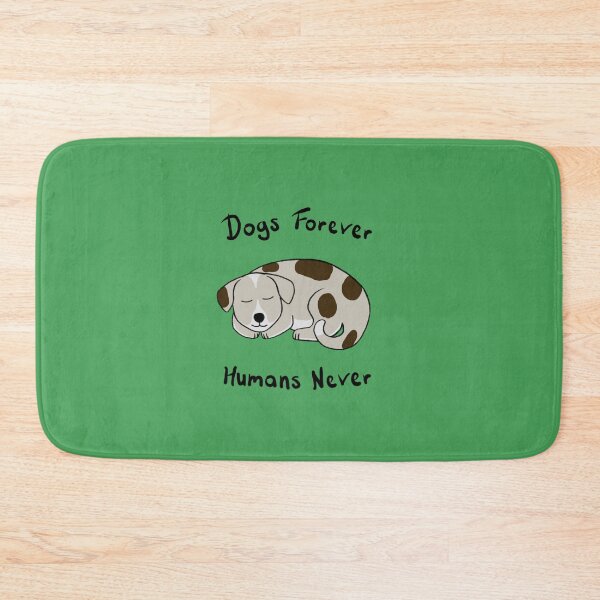 Item preview, Dogs Forever, Humans Never designed and sold by Rob Price.