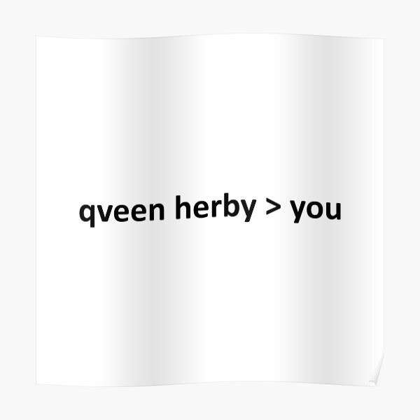 qveen herby is better than you Poster