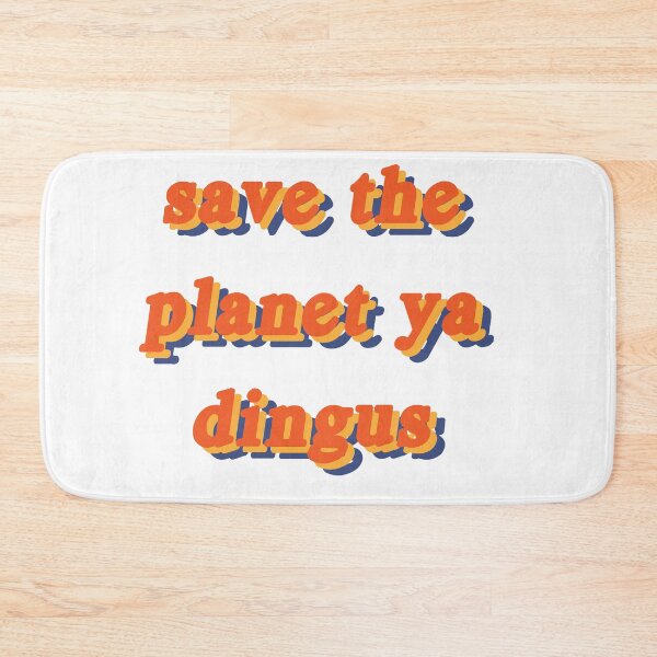 Item preview, Save the Planet Ya Dingus Typography designed and sold by Freshfroot.