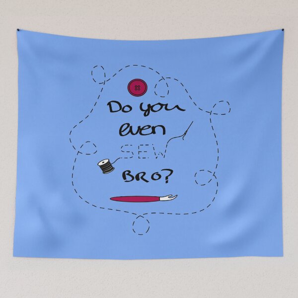 Item preview, Do You Even Sew Bro? designed and sold by christinaashman.