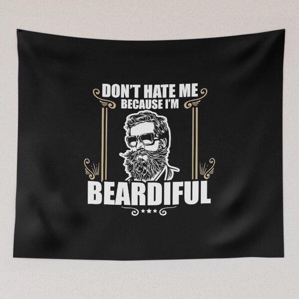 Item preview, Funny Don't Hate Me Because I'm Beardiful Bearded designed and sold by perfectpresents.