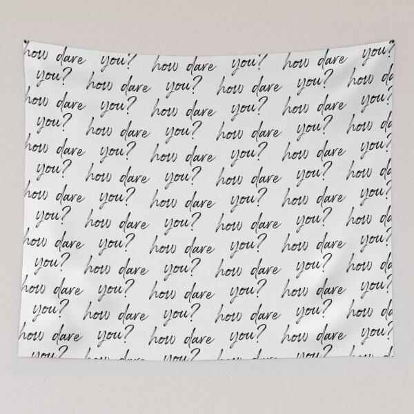 Item preview, how dare you say climate protection Greta Thunberg designed and sold by KleinJenny.