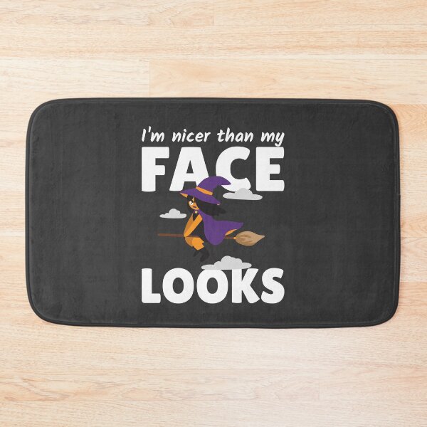 Item preview, I'm nicer than my Face looks Angry Witch Halloween designed and sold by Team150Designz.