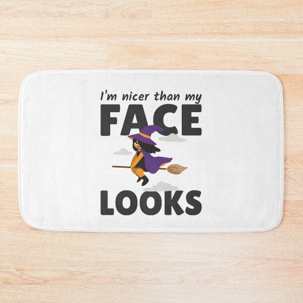 Item preview, I'm nicer than my Face looks Angry Witch Halloween designed and sold by Team150Designz.