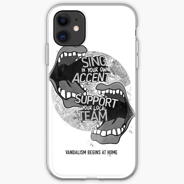 Sing In Your Own Accent - Support Your Local Team - Phonecase iPhone Soft Case
