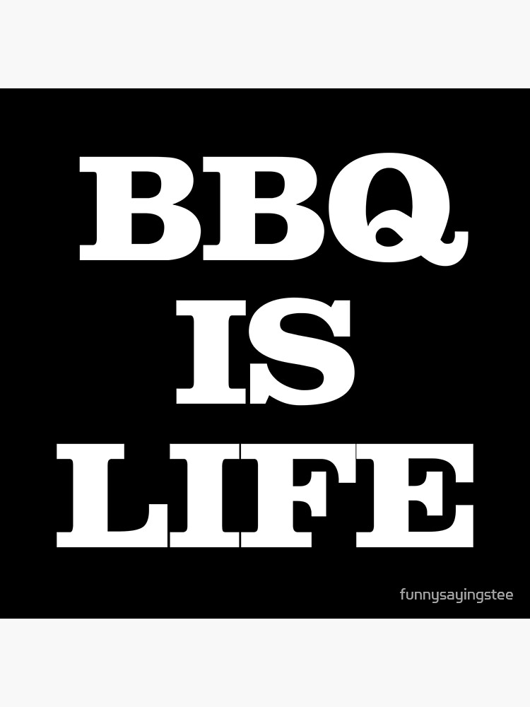 bbq-is-life-grill-bbq-barbeque-funny-sayings-quotes-slogans-poster