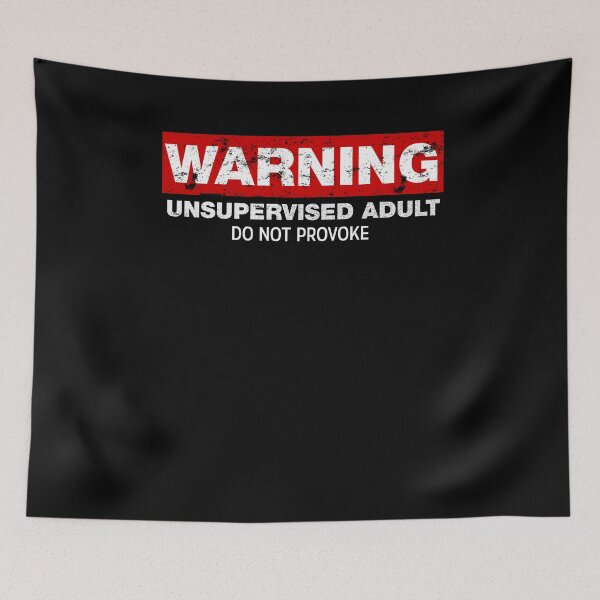 Item preview, Warning Unsupervised Adult Do not Provoke designed and sold by netwales.