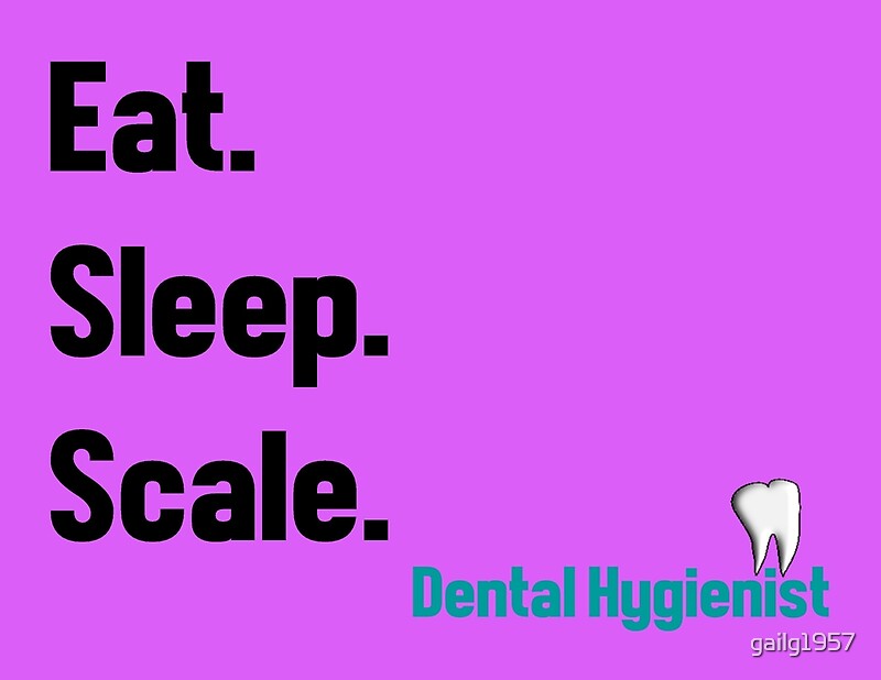 "Funny Dental Hygienist Quotes" by Gail Gabel, LLC Redbubble