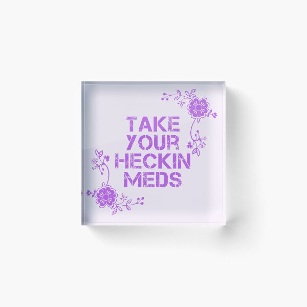 Item preview, Take Your Meds designed and sold by Nochisan.