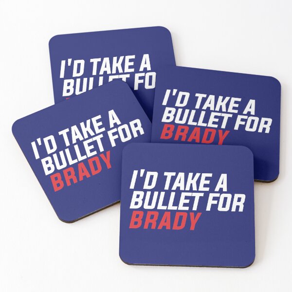 Item preview, I'd Take A Bullet For Brady designed and sold by LikeMindDesigns.