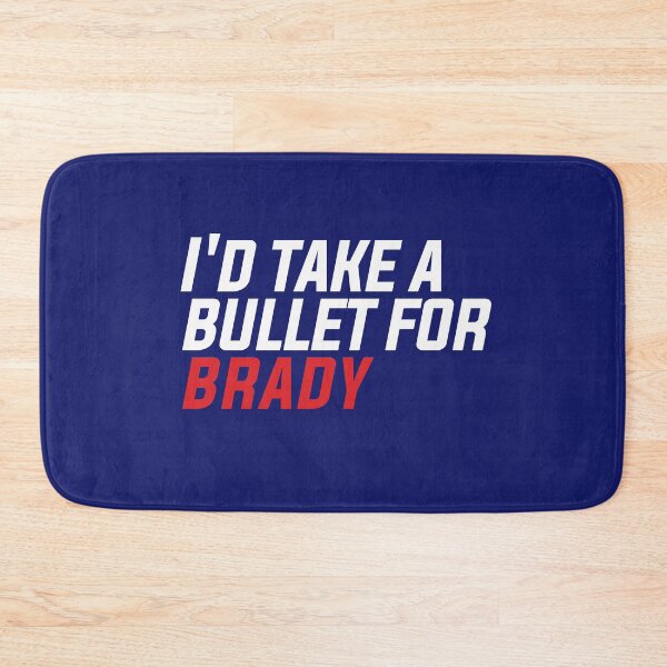 Item preview, I'd Take A Bullet For Brady designed and sold by LikeMindDesigns.