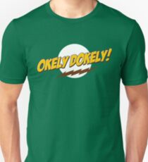 Okley Dokley! Unisex T-Shirt