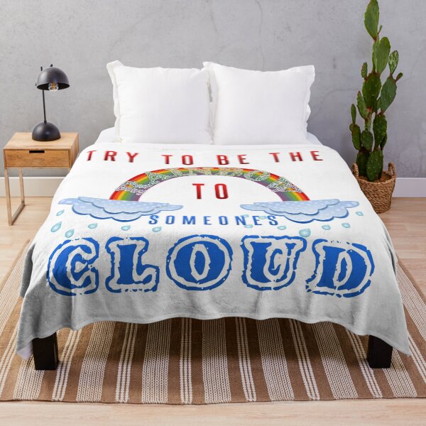 Item preview, Try to be the rainbow to someones cloud designed and sold by Kam-designs.