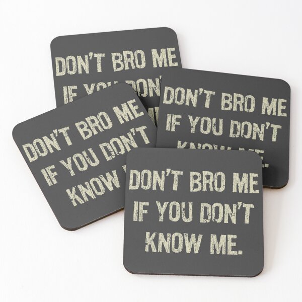 Item preview, Don't Bro Me If You Don't Know Me designed and sold by jacobcdietz.
