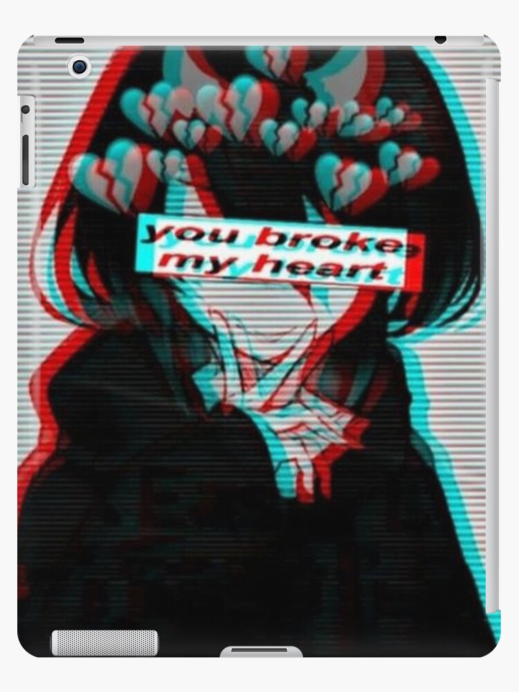 You Broke My Heart - Sad Anime Girl You Broke My Heart - Sad Anime Girl
