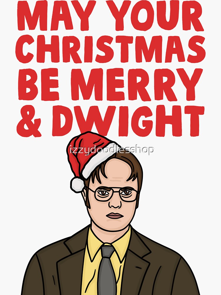 May your Christmas be Merry and Dwight