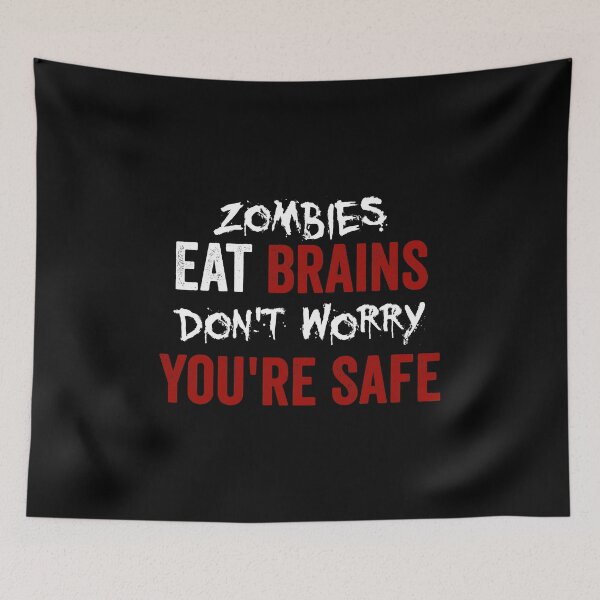 Item preview, Zombies Eat Brains, Don't Worry You're Safe Funny designed and sold by perfectpresents.