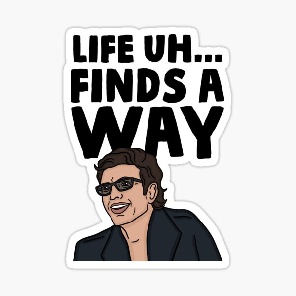 Download Life Finds A Way Stickers Redbubble