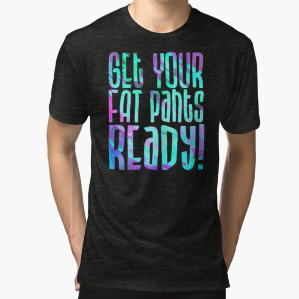 Get Your Fat Pants Ready Vintage T-Shirt