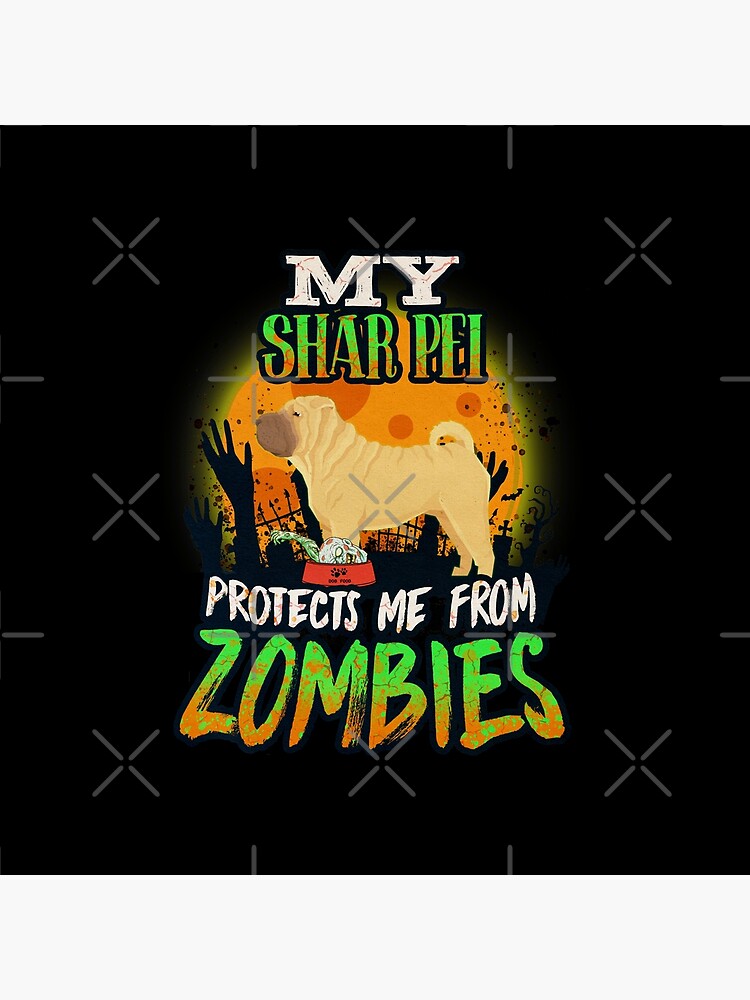 My Shar Pei Protects Me From Zombies - Funny Shar Pei Halloween Zombie Eater by dog-gifts