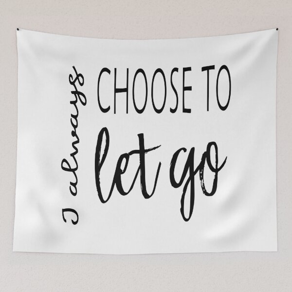 Item preview, I always choose to let go designed and sold by RosalieReeves.