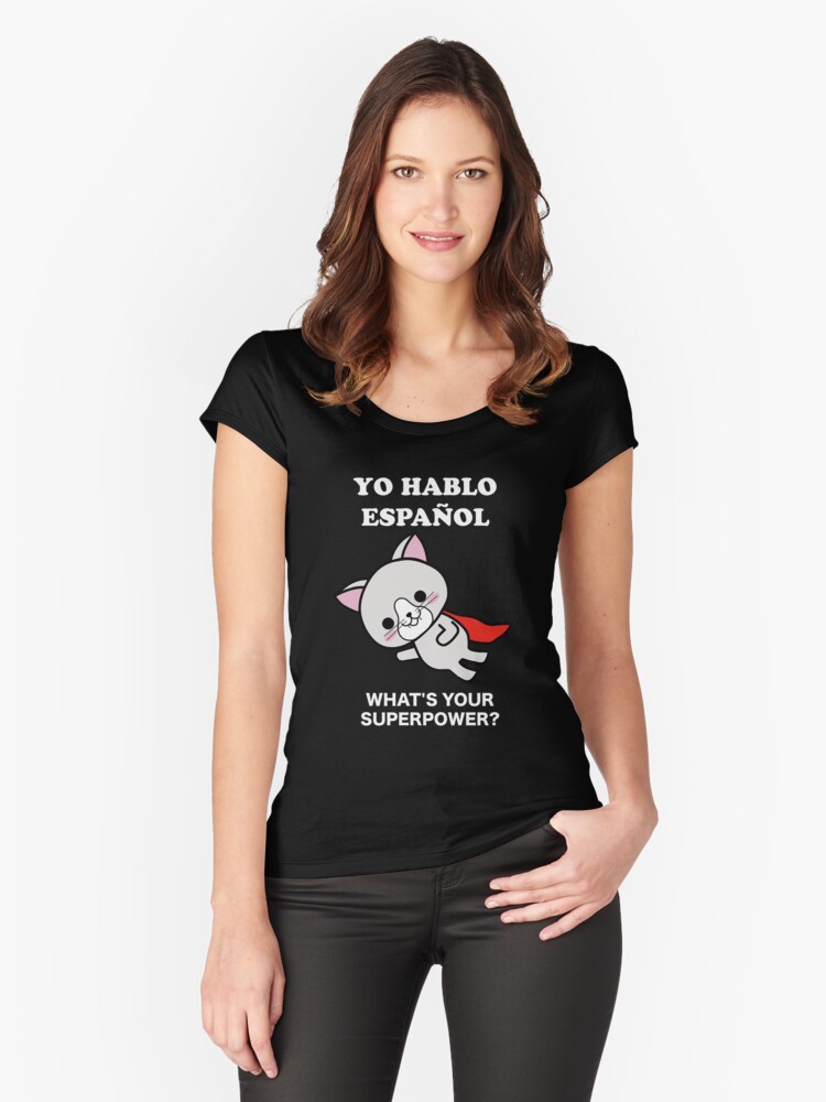 Thumbnail 1 of 3, Fitted Scoop T-Shirt, I Speak Spanish. What’s your Superpower? with Funny Cat designed and sold by PencilFruit.