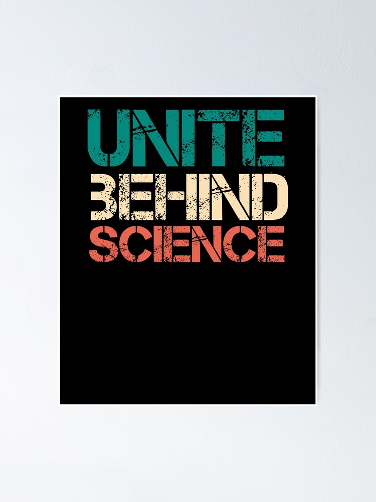 Unite Behind The Science Bedeutung "Unite Behind Science" Poster by UnityforScience | Redbubble