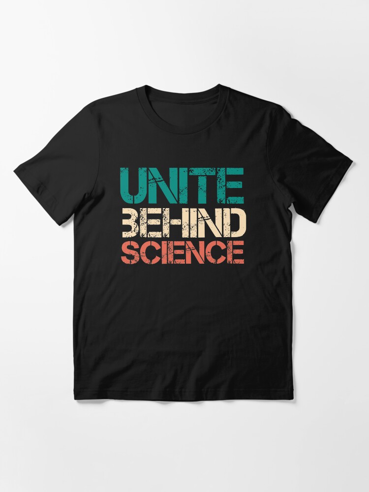 unite behind the science t shirt